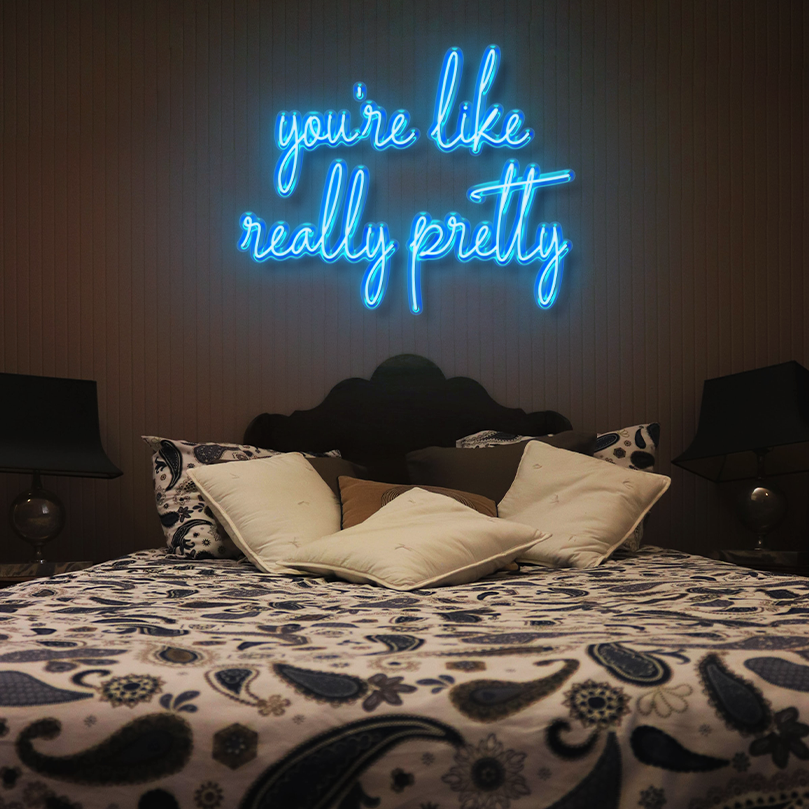 "You're Like Really Pretty" LED Neon Sign