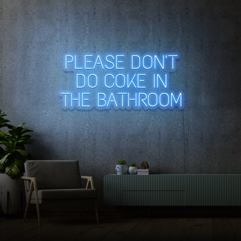 PLEASE DON’T DO COKE IN THE BATHROOM' - signe en néon LED