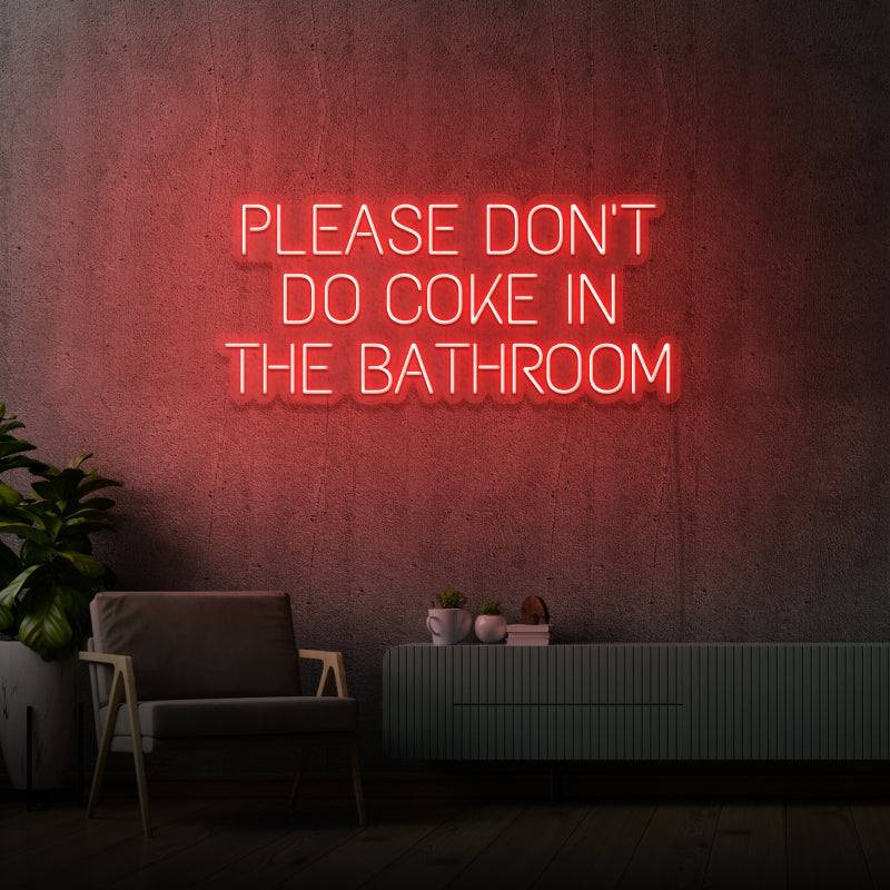 PLEASE DON’T DO COKE IN THE BATHROOM' - signe en néon LED
